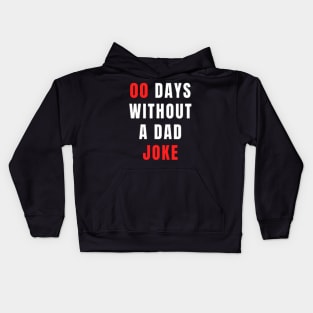 00 Days Without A Dad Joke - Dad TShirt 2022 Kids Hoodie